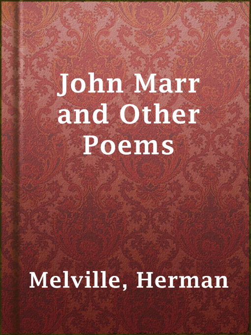 Title details for John Marr and Other Poems by Herman Melville - Available